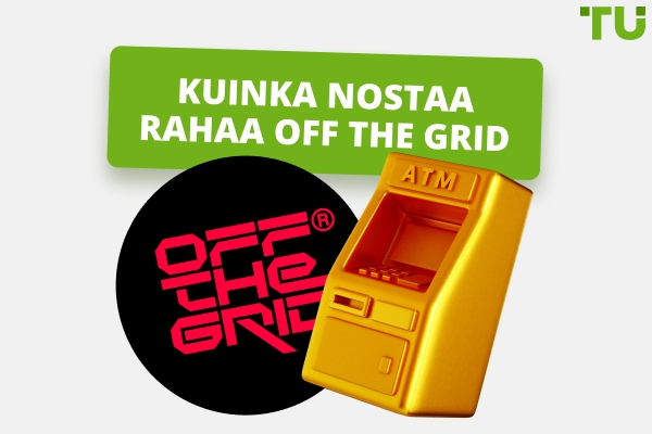 Kuinka nostaa rahaa osoitteesta Off the Grid: Täydellinen opas
