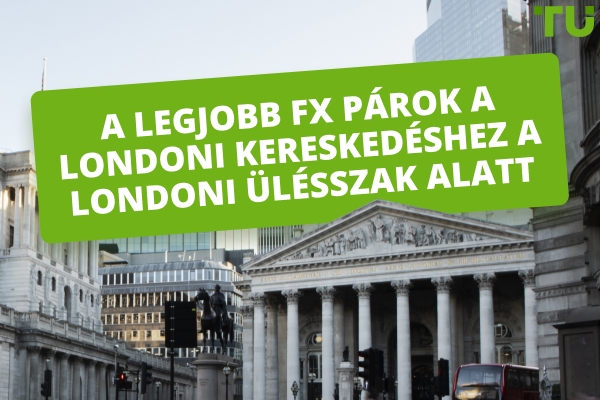 A legjobb londoni ülésszak Forex Párok a kereskedelemben