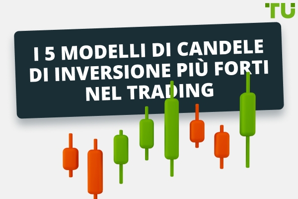 I 5 modelli di candele di inversione più forti nel trading