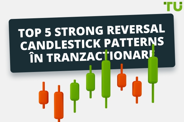 Top 5 Strong Reversal Candlestick Patterns în tranzacționare