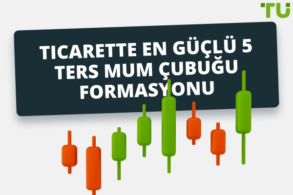Ticarette En Güçlü 5 Ters Mum Çubuğu Formasyonu