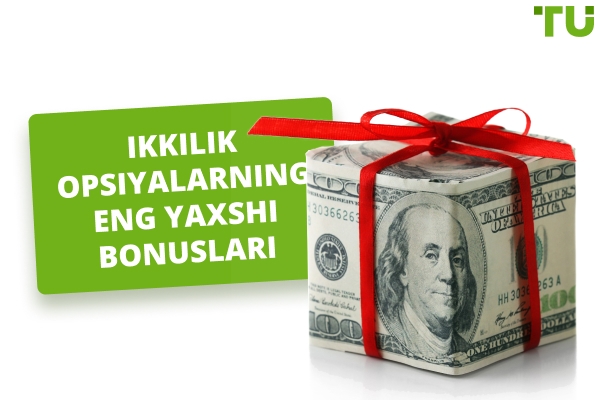 2025 yildagi eng yaxshi ikkilik opsion bonuslari