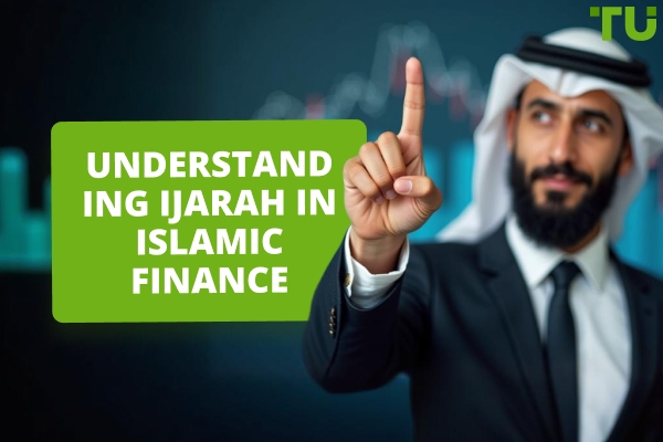 Understanding Ijarah In Islamic Finance