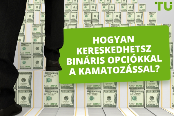 Mi az a kamatos kamat stratégia a bináris opciós kereskedésben?