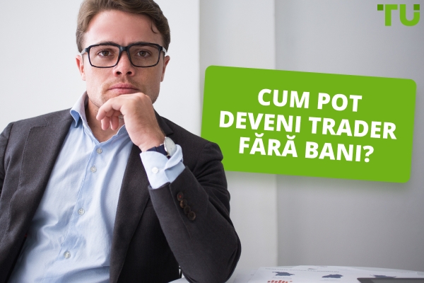Cum să începi să tranzacționezi fără bani? 