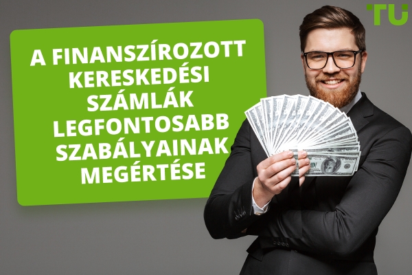 Mik a finanszírozott kereskedési számlák szabályai