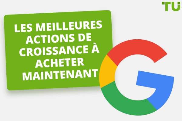 10 meilleures actions de croissance à acheter maintenant