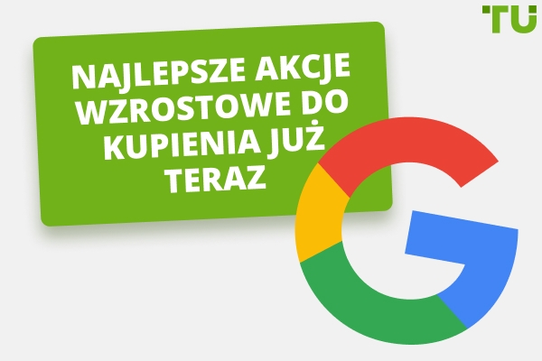 10 najlepszych akcji wzrostowych do kupienia teraz
