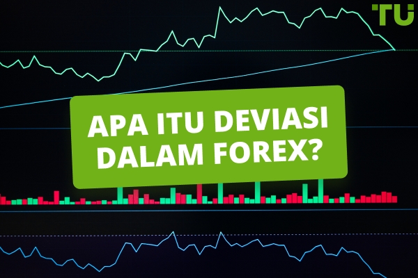Apa itu Deviasi dalam Forex? Bagaimana cara menggunakannya?