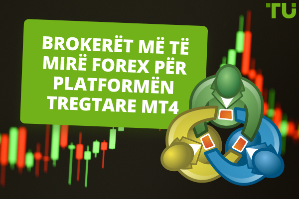 Më të mirët MT4 Forex Brokerat
