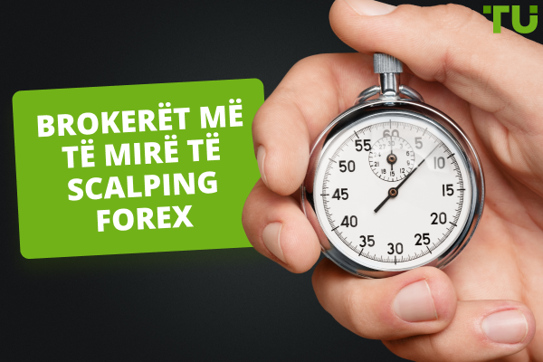 Brokerat më të mirë për Scalping Forex