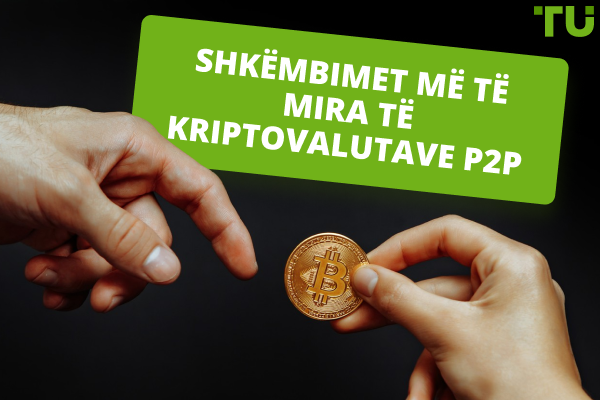 Platformat më të mira P2P për Shkëmbimin e Kriptomonedhave në vitin 2025