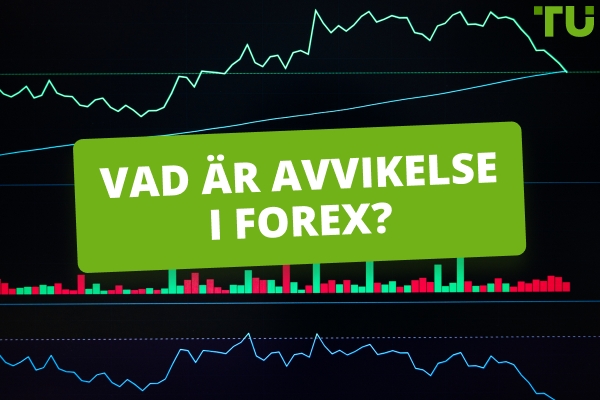 Vad är avvikelse i Forex? Hur används det?