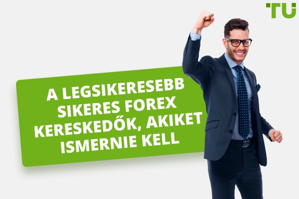 A legsikeresebb sikeres Forex kereskedők, akiket ismernie kell