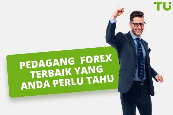 Pedagang Forex Terbaik Yang Anda Perlu Tahu