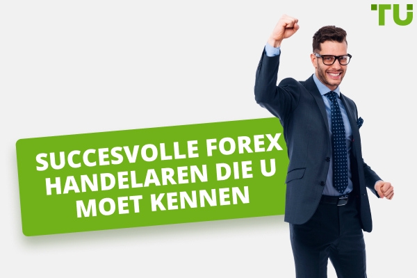 Succesvolle Forex Handelaren die u moet kennen