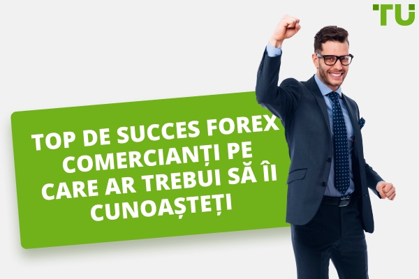 Top de succes Forex Comercianți pe care ar trebui să îi cunoașteți