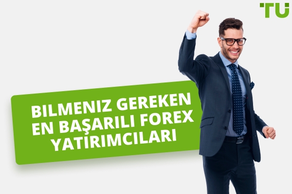 Bilmeniz Gereken Başarılı Forex Tüccarları