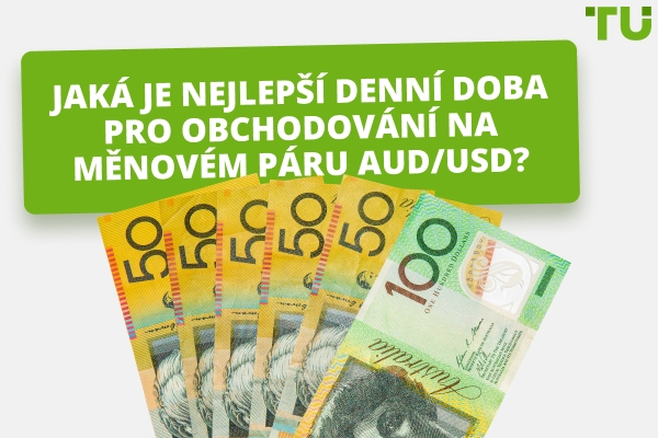 Jaký je nejlepší čas na obchodování AUD/USD?