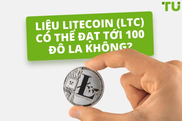 Liệu Litecoin (LTC) có thể đạt 1000 đô la không?