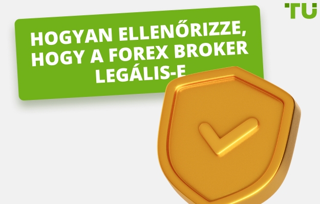 Hogyan ellenőrizze, hogy a Forex Broker legális-e 5 lépésben