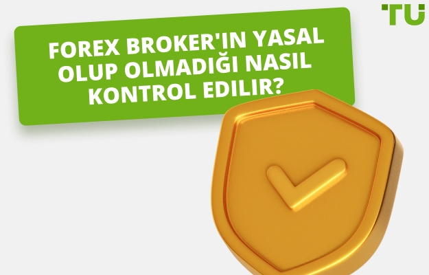 Forex Broker'ın 5 Adımda Yasal Olup Olmadığı Nasıl Kontrol Edilir