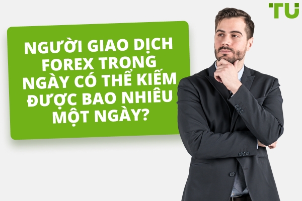 Lợi nhuận giao dịch Forex điển hình mỗi ngày là bao nhiêu?