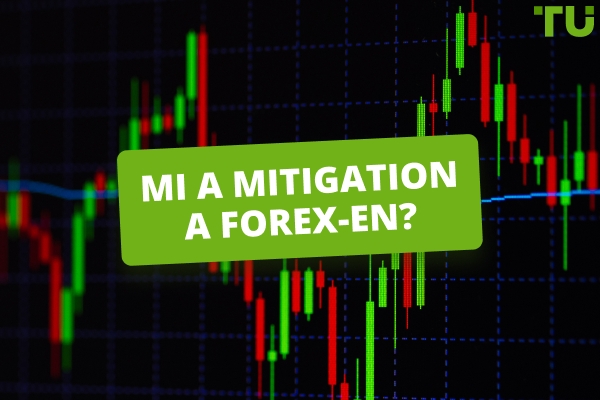 Mi az a Mitigation a Forex-ben? Hogyan kereskedjünk?