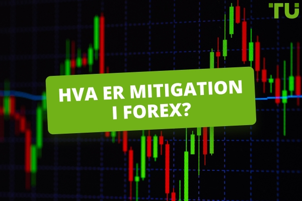 Hva er Mitigation i Forex? Hvordan handle?
