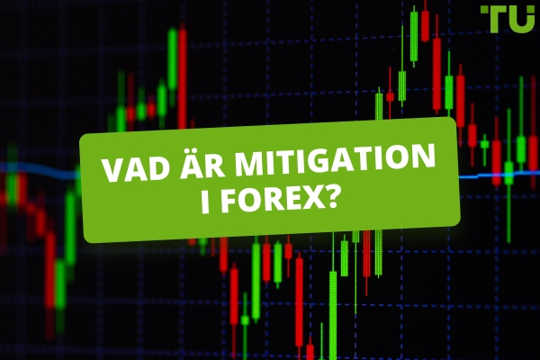 Vad är Mitigation i Forex? Hur man handlar?