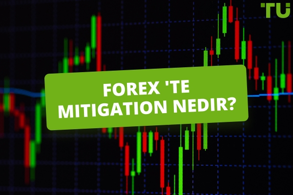 Forex 'te Mitigation nedir? Nasıl Ticaret Yapılır?