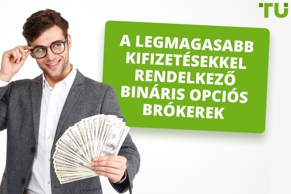 A legmagasabb kifizetéseket nyújtó bináris opciós brókerek