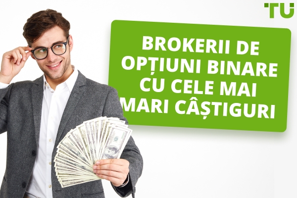 Brokerii de opțiuni binare cu cele mai mari plăți