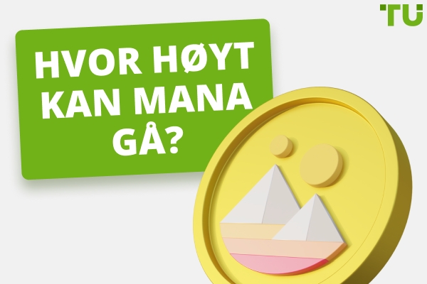 Hvor høyt kan MANA gå? | Kan MANA nå $100 eller til og med $1,000?