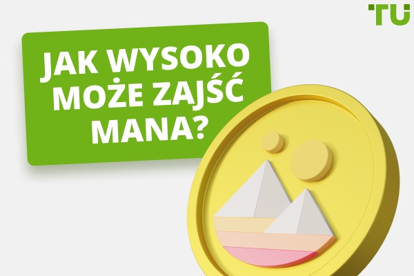 Jak wysoko może wzrosnąć MANA? | Czy MANA może osiągnąć 100$ lub nawet 1 000$?