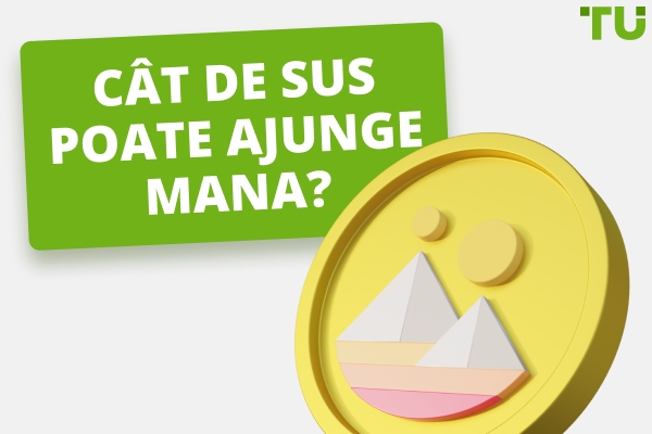 Cât de sus poate ajunge MANA? | Poate MANA să ajungă la 100$ sau chiar 1.000$?