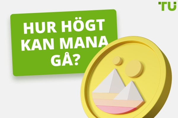 Hur högt kan MANA gå? | Kan MANA nå $ 100 eller till och med $ 1 000?