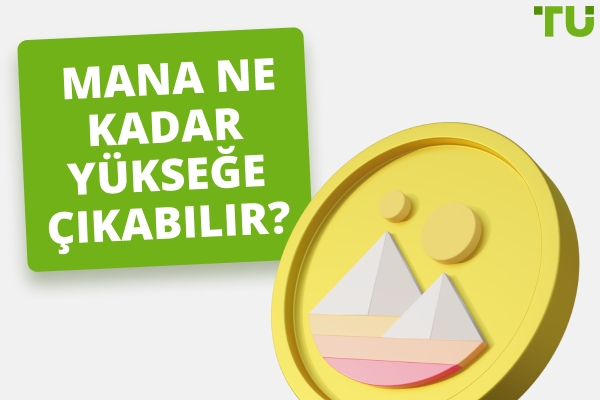 MANA Ne Kadar Yükselebilir? | MANA $100'a Hatta $1,000'a Ulaşabilir mi?
