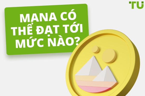 MANA Có Thể Tăng Cao Đến Mức Nào? | MANA Có Thể Đạt $100 hoặc Thậm Chí $1,000 Không?