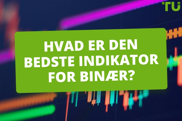 Hvad er den bedste indikator for binære?