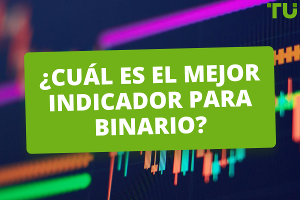 ¿Cuál es el mejor indicador para binarios?