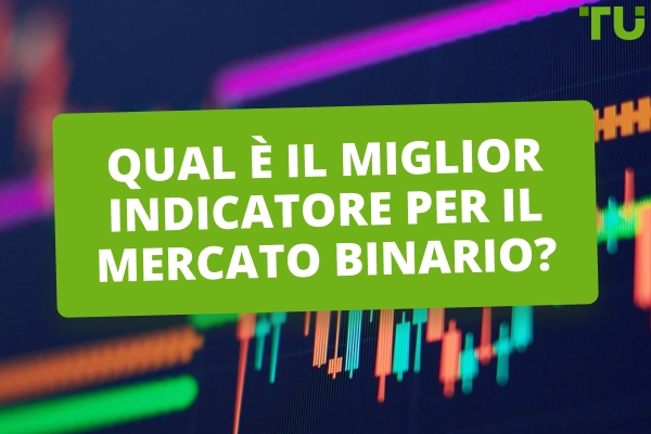 Qual è il miglior indicatore per il binario?