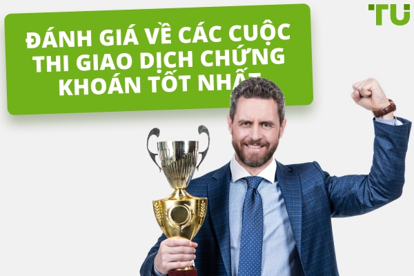 Các Cuộc Thi Giao Dịch Chứng Khoán Tốt Nhất Năm 2025