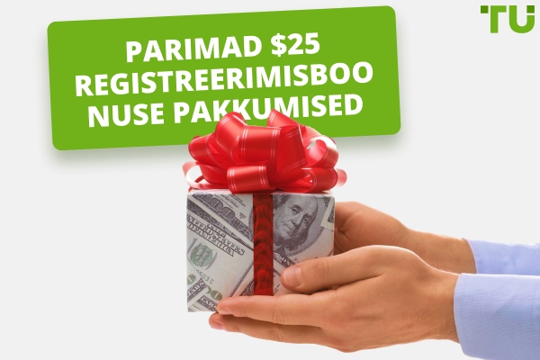 Parimad $25 registreerumisboonuse pakkumised (kohene väljamakse) – Täielik juhend