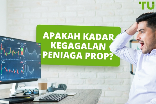 Apakah Kadar Kegagalan Pedagang Prop? - Traders Union