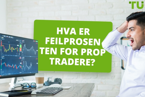 Hva er feilraten for prop-tradere? - Traders Union