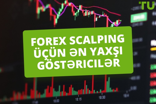 Forex Scalping üçün Ən Yaxşı Göstəricilər