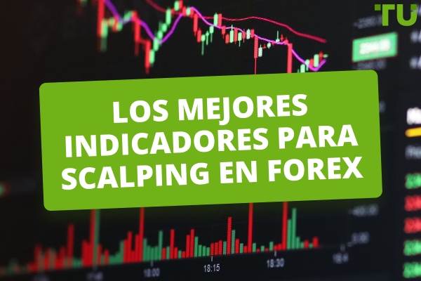 Los mejores indicadores para Forex Scalping