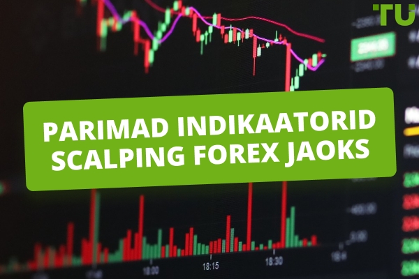 Parimad indikaatorid Forex skalpimiseks