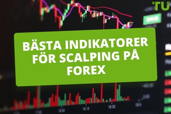 Bästa indikatorerna för Forex scalping